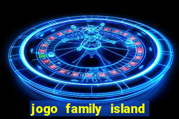 jogo family island energia infinita